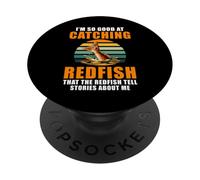 I'm So Good At Catching Redfish They Tell Stories PopSockets Adhesive PopGrip