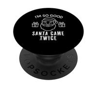 I'm so Good Santa Came Funny Dirty Joke PopSockets Adhesive PopGrip