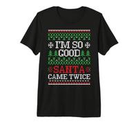 I'm SO Good Santa Came Twice Funny Christmas Outfit Premium T-Shirt
