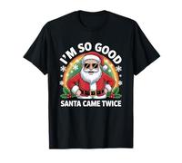 I'm So Good Santa Came Twice Santa Matching Couple Christmas T-Shirt