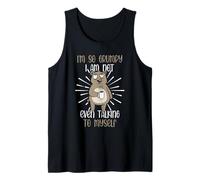 I'm So Grumpy I'm Not Even Talking to Myself Humor Sarcasm Tank Top