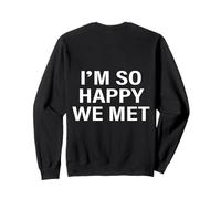 I'm So Happy We Met Aesthetic Best Friends Quote (on back) Sweatshirt