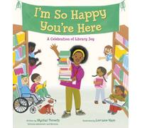 I'm So Happy You're Here: A Celebration of Library Joy