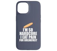 I'M SO HARDCORE EAT PAIN BREAKFAST French Pun Meme ON BACK Case for iPhone 15