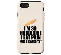 I'M SO HARDCORE EAT PAIN FOR BREAKFAST Funny French Pun Meme Case for iPhone SE (2020) / 7/8