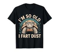 I'm So Old I Fart Dust Aging Senior Grandparents ------ T-Shirt