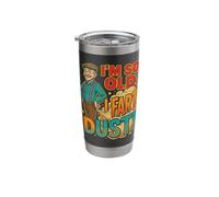 I'm So Old I Fart Dust Funny Grandpa 50th 60th 70th 80th Stainless Steel Insulated Tumbler