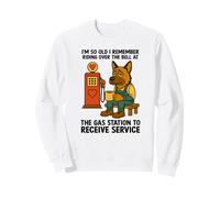 I'm so old I remember riding over the bell at gas station Sweatshirt