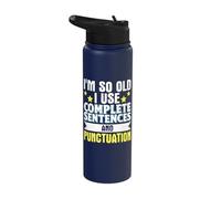 I'm So Old I Use Complete Sentences and Punctuation Stainless Steel Insulated Water Bottle