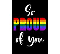 I'm so proud of you notebook: A glorious rainbow of LGBT pride is contained in this lined notebook's cover. A perfect coming out gift