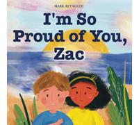 I'm So Proud of You, Zac: Perfect Gift Book for Birthdays, Graduation, or any Special Moment You Want to Celebrate (Personalized Presents)