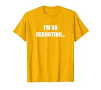 I'm So Rebooting... T-Shirt, Men, Bright Gold, S