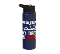 I'm So Tired My Tired is Tired Stainless Steel Insulated Water Bottle