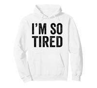 I'M SO TIRED Pullover Hoodie