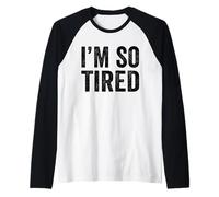 I'm SO Tired Raglan Baseball Tee