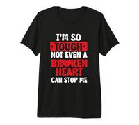 I'm so Tough not Even - Open Heart Surgery Premium T-Shirt