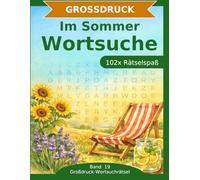 Im Sommer - Wortsuche in Großdruck: 102 Wortsuchrätsel mit extra großer Schrift | Gehirnjogging rund um den Sommer | Geschenkidee für Oma & Opa
