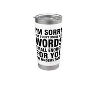 I'm Sorry But I Don't Know Any Words Small Enough Stainless Steel Insulated Tumbler