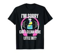I'm sorry can I clean here little bit? Can I do with you? T-Shirt