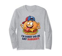 I'm Sorry Did He Say Burger?! Tee Funny Meme Graphic Outfit Long Sleeve T-Shirt