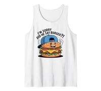 I'm Sorry Did He Say Burger?! Tee Funny Meme Graphic Outfit Tank Top