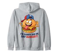 I'm Sorry Did He Say Burger?! Tee Funny Meme Graphic Outfit Zip Hoodie