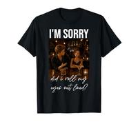 I'm Sorry Did I Roll My Eyes Out Loud? Girl Meme Figurine T-Shirt