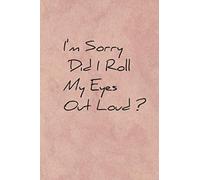 I'm Sorry Did I Roll My Eyes Out Loud ?: Lined Notebook / Journal Gift, Vintage Book Cover Design, 110 Pages, 6×9, Soft Cover, Matte Finish