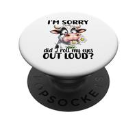 I'm Sorry Did I Roll My Eyes Out Loud PopSockets Adhesive PopGrip