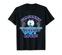 I'm Sorry Did I Roll My Eyes Out Loud T-Shirt Funny Novelty T-Shirt