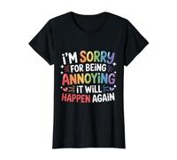 I'm Sorry for Being Annoying It Will Happen Again - Value Graphic T-Shirt, Women, Black, L