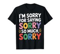 I'm Sorry for Saying Sorry So Much Sorry - Value Graphic T-Shirt, Men, Black, S