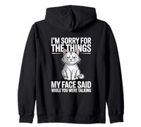 I'm Sorry For The Things My Face Said While You Were Talking Zip Hoodie