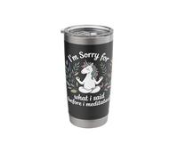 I'm Sorry for What I Said Before I Meditated Stainless Steel Insulated Tumbler