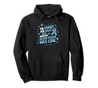 I'm Sorry For What I Said Low Blood Sugar Pullover Hoodie