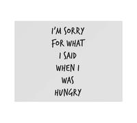 Im Sorry For What I Said When Hungry Chopping Board