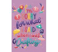 I'm Sorry For What I Said When I Was Crafting: An inspirational Crafter's Notebook with 120, 6 x 9" Ruled Pages: Funny Hand Lettered Quote Design Notebook