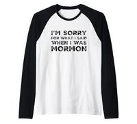 I'm Sorry for What I Said When I was Mormon Funny Ex LDS Raglan Baseball Tee