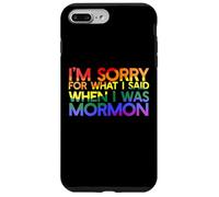 I'M SORRY FOR WHAT I SAID WHEN I WAS MORMON LGBT Meme Case for iPhone 7 Plus/8 Plus