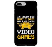 I'm Sorry For What I Said When I Was Playing Video Games Case for iPhone 7 Plus/8 Plus