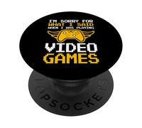I'm Sorry For What I Said When I Was Playing Video Games PopSockets Adhesive PopGrip