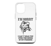 I'm Sorry I Can't Hear You Over My Freedom Patriotic Design Case for iPhone 12/12 Pro