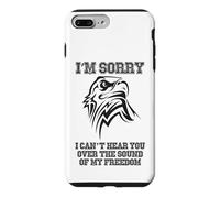 I'm Sorry I Can't Hear You Over My Freedom Patriotic Design Case for iPhone 7 Plus/8 Plus