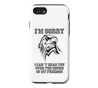 I'm Sorry I Can't Hear You Over My Freedom Patriotic Design Case for iPhone SE (2020) / 7/8