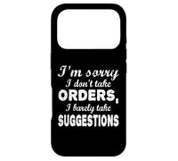 I'm Sorry, I Don't Take Orders, I Barely Take Suggestions Case for iPhone 17 Pro
