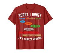 I'm Sorry. I Gantt. Funny Project Manager for Men & Women T-Shirt, Men, Cranberry Red, Medium