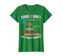 I'm Sorry. I Gantt. Funny Project Manager for Men & Women T-Shirt, Women, Kelly Green, Medium
