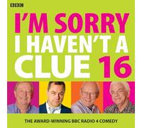 BBC – I'm Sorry I Haven't A Clue 16: The Award Winning BBC Radio 4 Comedy