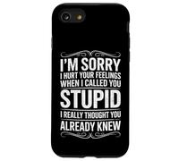 I'm Sorry I Hurt Your Feelings When I Called You Stupid Fun Case for iPhone SE (2020) / 7/8