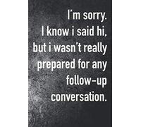 I'm Sorry I Know I Said hi: Coworker And Boss gifts ideas Journal Composition Lined Notebook Funny Sarcastic Snarky Gag Appreciation Gift For Friends